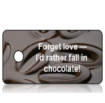 Appreciation12 - Forget Love - I'd rather fall in chocolate!
