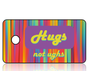 Hugs Not Ughs Key Tag