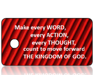 Make every word....The Kingdom of God Inspirational Key Tag